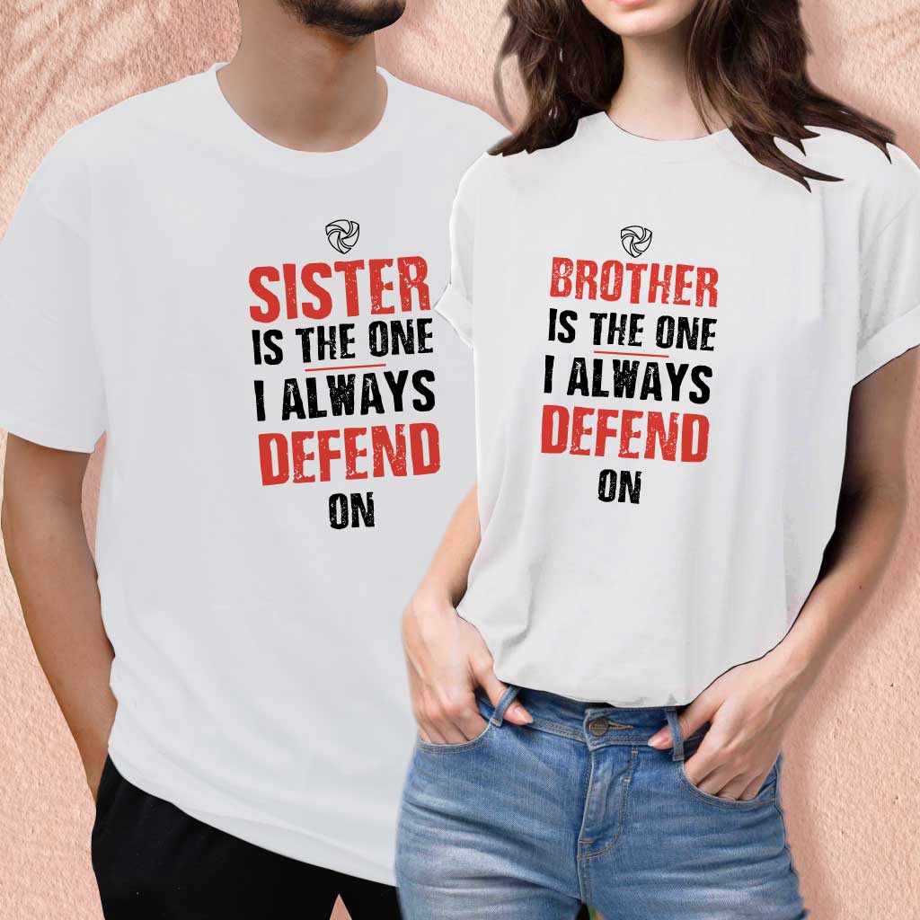 Sister is the one I always defend on (set of 2) T-Shirt