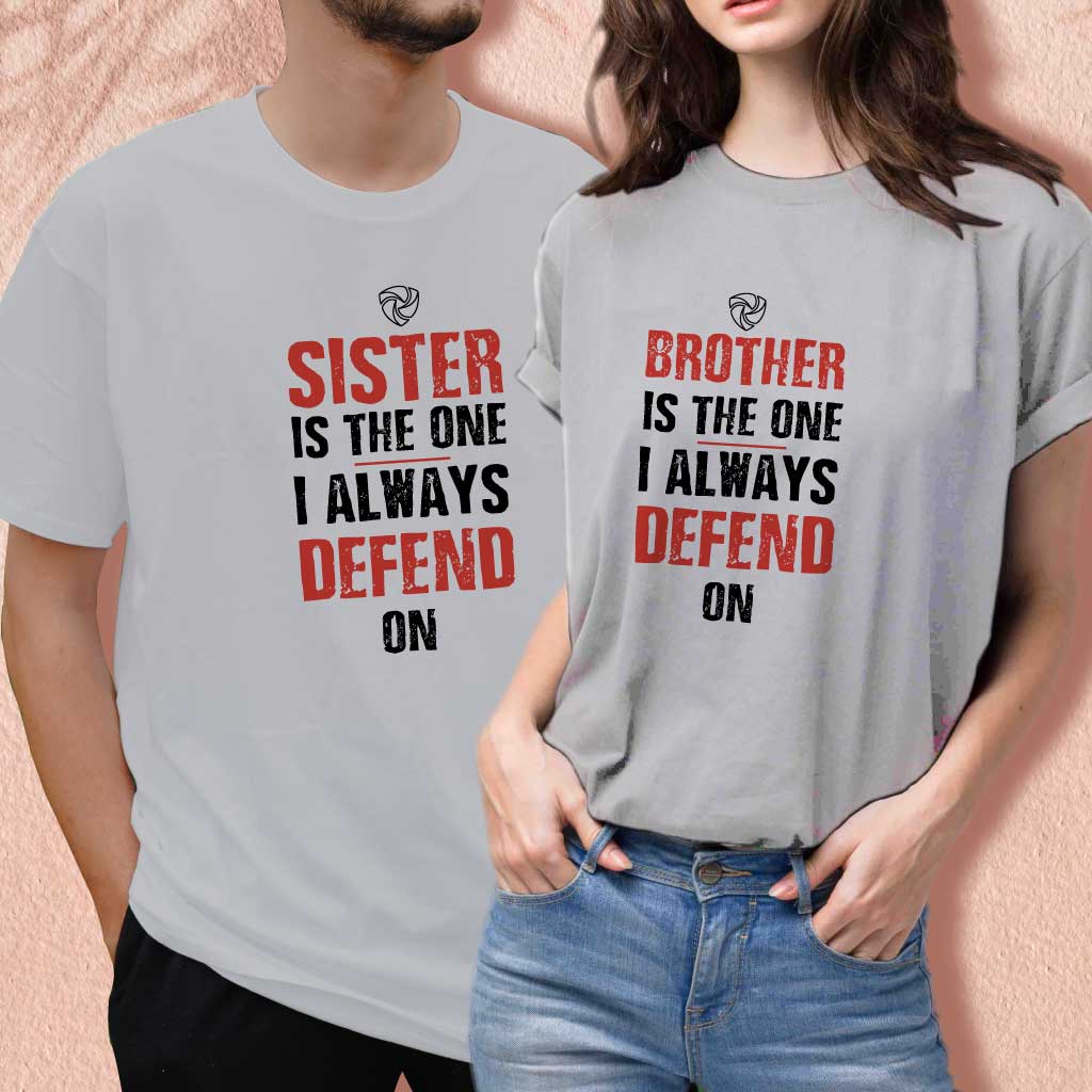 Sister is the one I always defend on (set of 2) T-Shirt