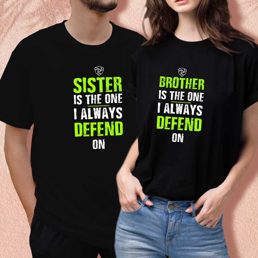 Sister is the one I always defend on (set of 2) T-Shirt