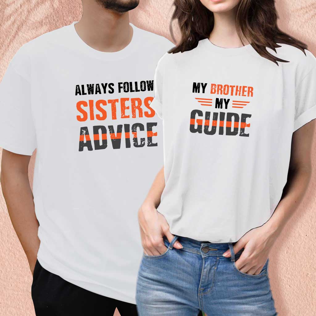 My Brother My Guide Always Follow Sisters Advice (set of 2) T-Shirt